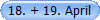 18. + 19. April